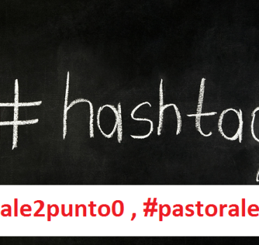 Pastorale Digitale nuovi hashtag